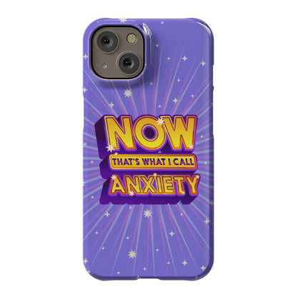 Now That's What I Call Anxiety Phone Case