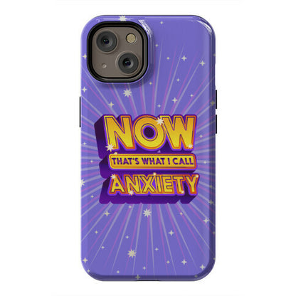 Now That's What I Call Anxiety Phone Case