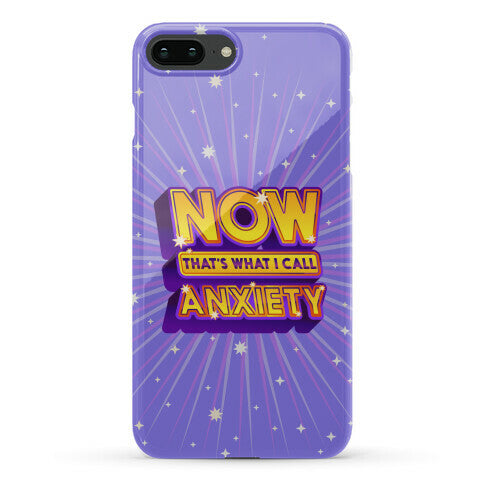Now That's What I Call Anxiety Phone Case