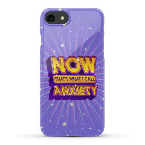 Now That's What I Call Anxiety Phone Case