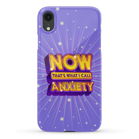 Now That's What I Call Anxiety Phone Case