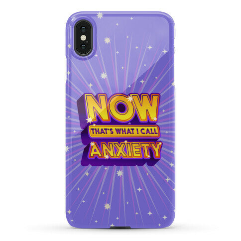 Now That's What I Call Anxiety Phone Case