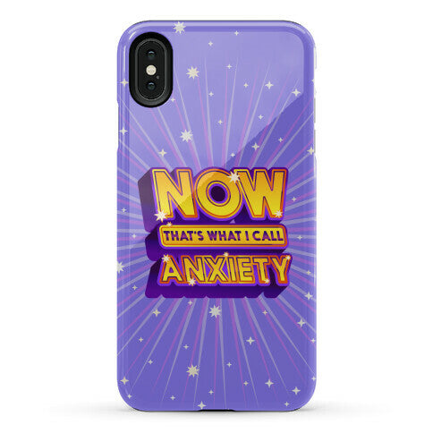 Now That's What I Call Anxiety Phone Case