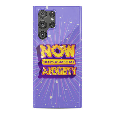 Now That's What I Call Anxiety Phone Case