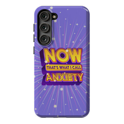 Now That's What I Call Anxiety Phone Case