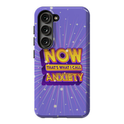 Now That's What I Call Anxiety Phone Case