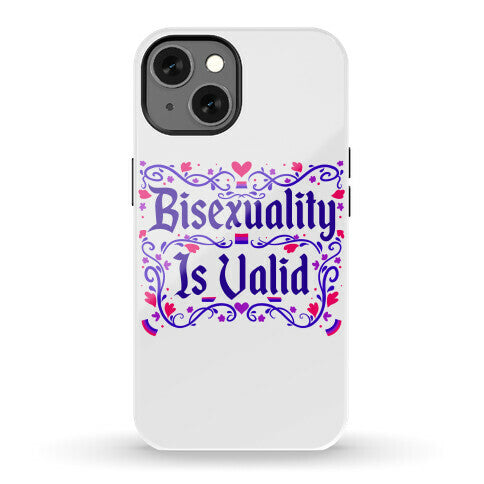 Bisexuality Is Valid Phone Case