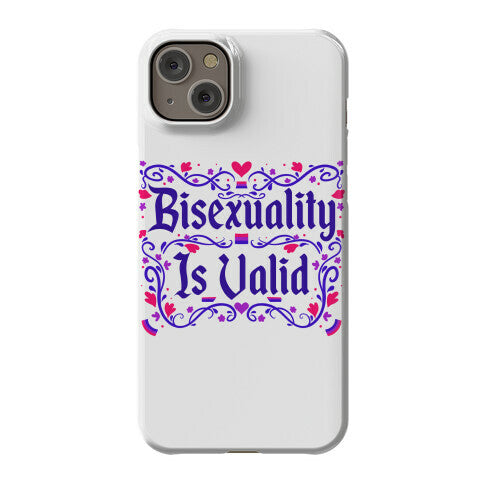 Bisexuality Is Valid Phone Case