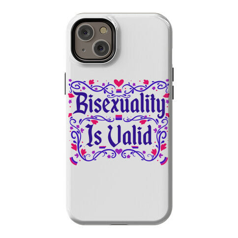 Bisexuality Is Valid Phone Case