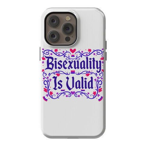 Bisexuality Is Valid Phone Case