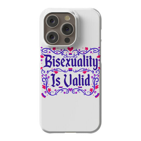 Bisexuality Is Valid Phone Case