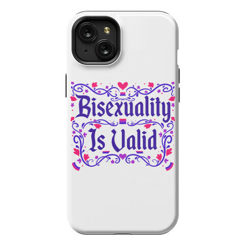 Bisexuality Is Valid Phone Case