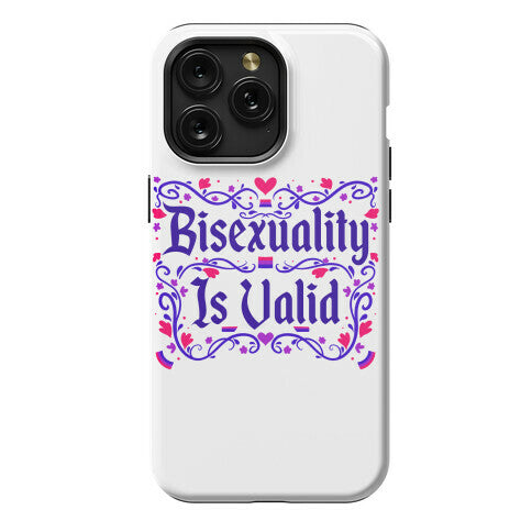 Bisexuality Is Valid Phone Case