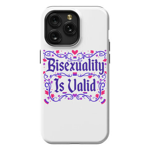 Bisexuality Is Valid Phone Case