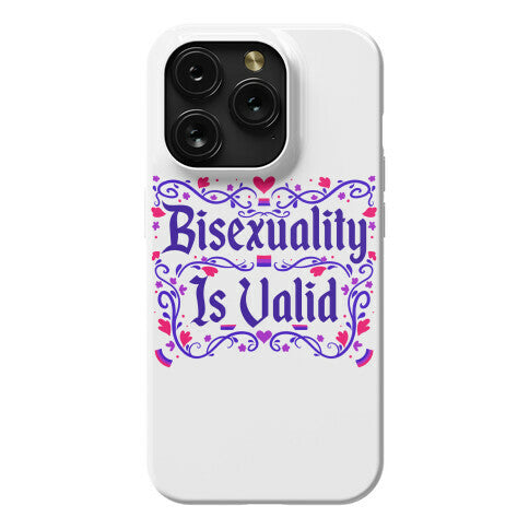 Bisexuality Is Valid Phone Case