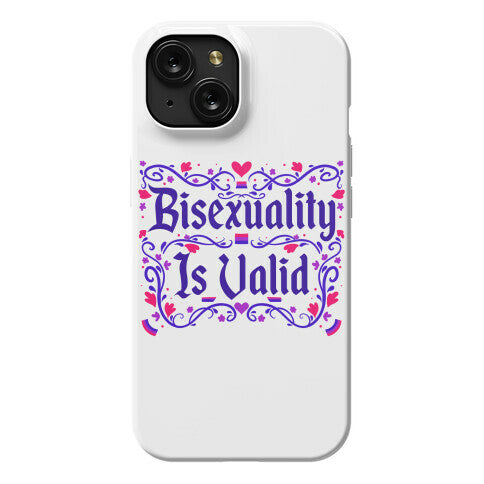 Bisexuality Is Valid Phone Case