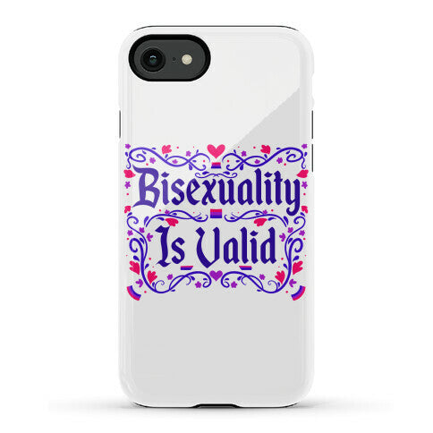 Bisexuality Is Valid Phone Case