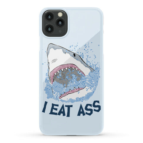 I Eat Ass Shark Phone Case