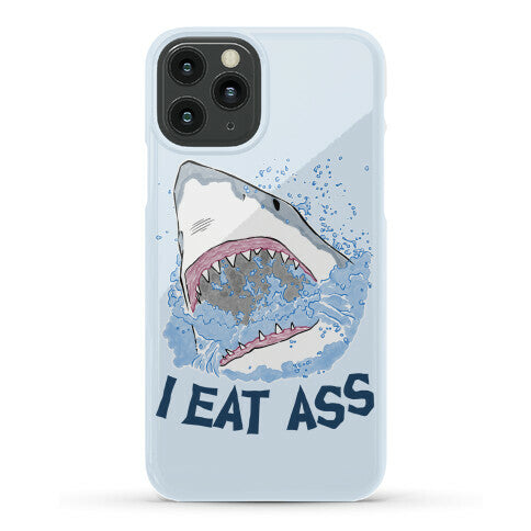 I Eat Ass Shark Phone Case