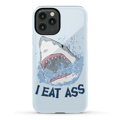 I Eat Ass Shark Phone Case