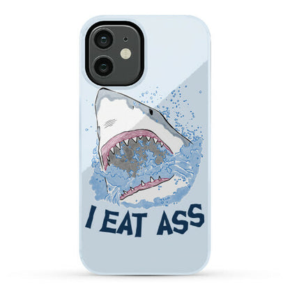 I Eat Ass Shark Phone Case