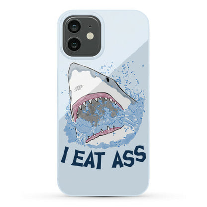 I Eat Ass Shark Phone Case