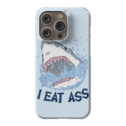 I Eat Ass Shark Phone Case