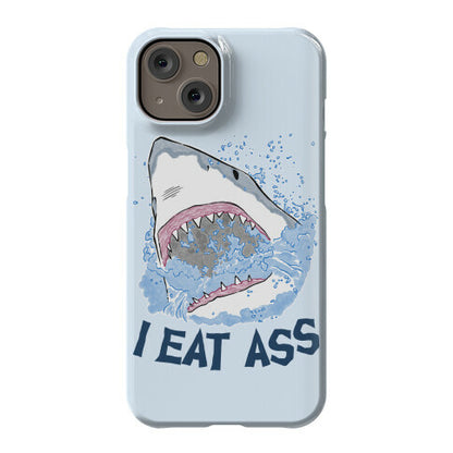 I Eat Ass Shark Phone Case