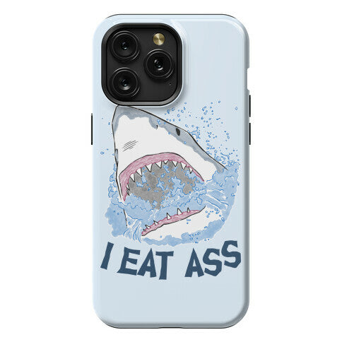 I Eat Ass Shark Phone Case