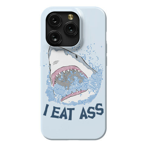 I Eat Ass Shark Phone Case