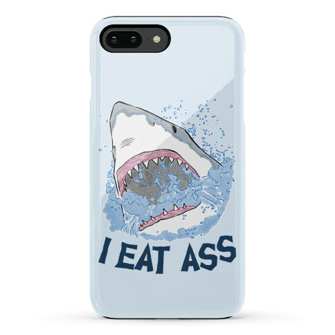 I Eat Ass Shark Phone Case