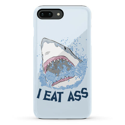 I Eat Ass Shark Phone Case