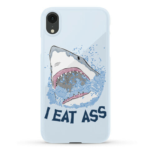 I Eat Ass Shark Phone Case