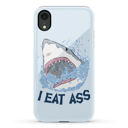 I Eat Ass Shark Phone Case