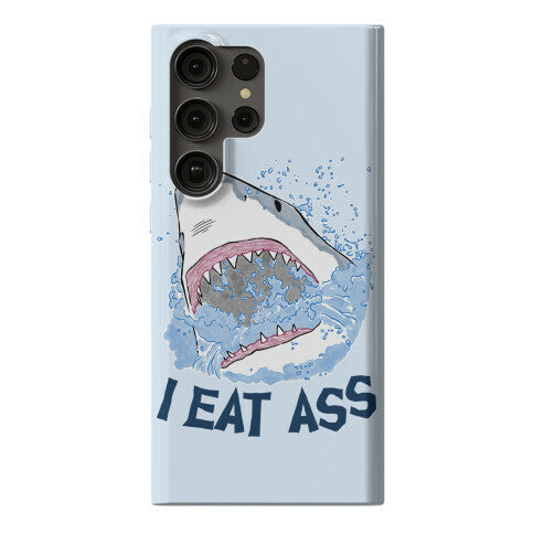 I Eat Ass Shark Phone Case