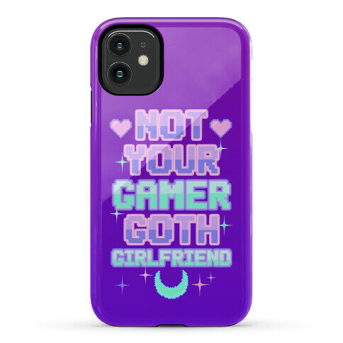 Not Your Gamer Goth Girlfriend Phone Case