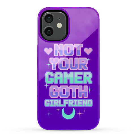 Not Your Gamer Goth Girlfriend Phone Case