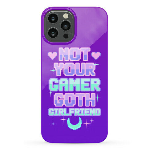 Not Your Gamer Goth Girlfriend Phone Case