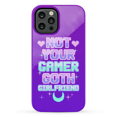 Not Your Gamer Goth Girlfriend Phone Case