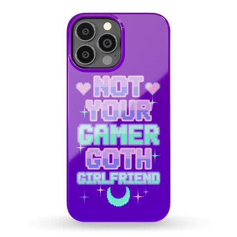 Not Your Gamer Goth Girlfriend Phone Case