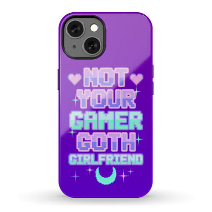 Not Your Gamer Goth Girlfriend Phone Case