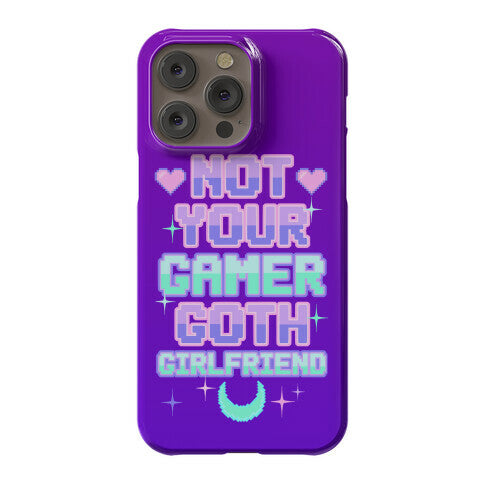 Not Your Gamer Goth Girlfriend Phone Case