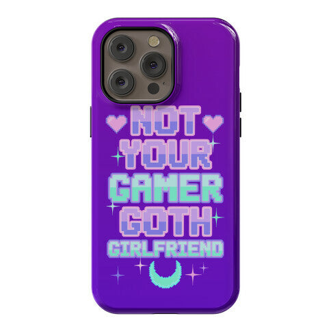 Not Your Gamer Goth Girlfriend Phone Case