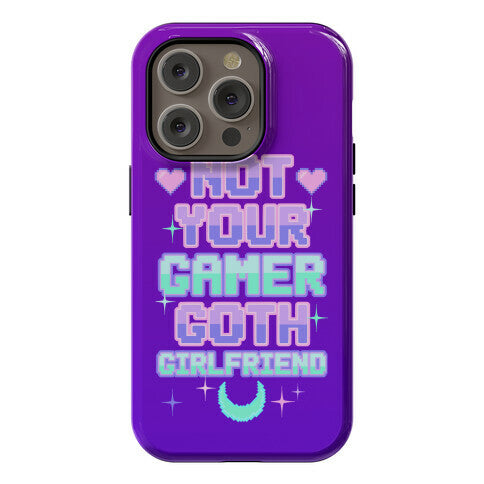 Not Your Gamer Goth Girlfriend Phone Case