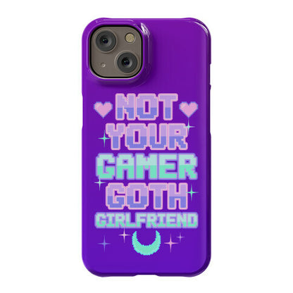 Not Your Gamer Goth Girlfriend Phone Case