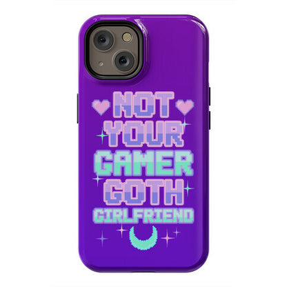 Not Your Gamer Goth Girlfriend Phone Case