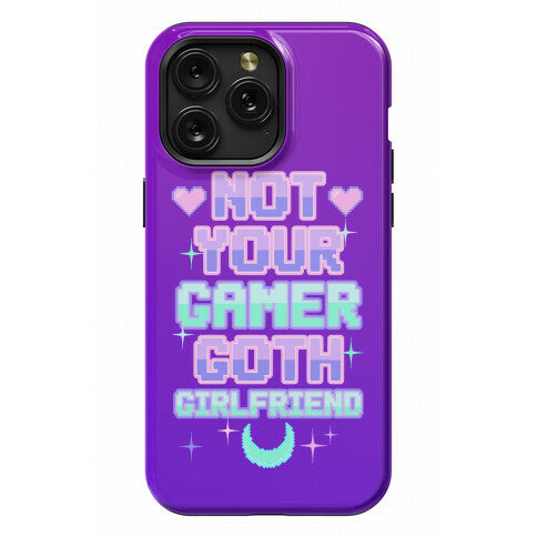 Not Your Gamer Goth Girlfriend Phone Case