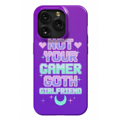 Not Your Gamer Goth Girlfriend Phone Case