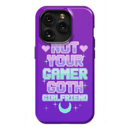 Not Your Gamer Goth Girlfriend Phone Case