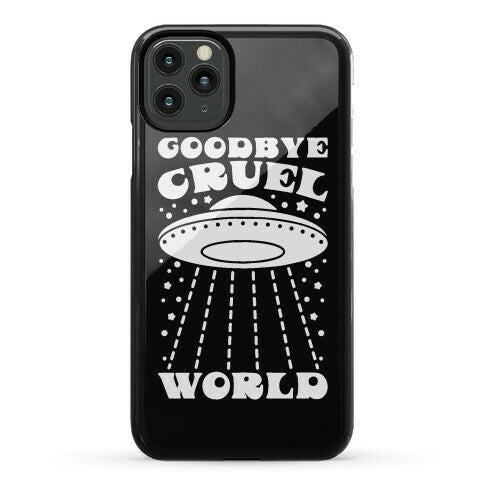 Goodbye Cruel World Phone Case